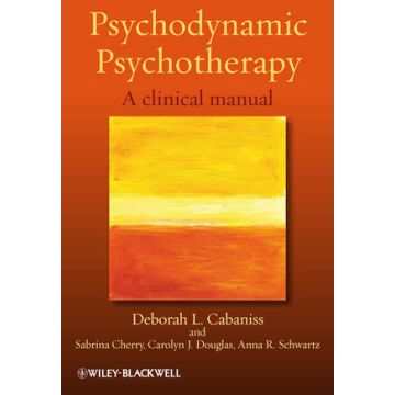 Psychodynamic Psychotherapy: A clinical manual  Cabaniss Deborah L.; Cherry Sabrina; Douglas Carolyn J.; Schwartz Anna R.  Wiley - Blackwell  9780470684719