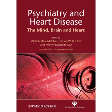 Psychiatry and Heart Disease: The Mind, Brain, and Heart  Riba Michelle; Wulsin Lawson; Rubenfire Melvyn; Ravindranath Divy  Wiley - Blackwell  9780470685808