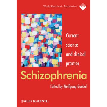 Schizophrenia: Current science and clinical practice  Gaebel Wolfgang  Wiley - Blackwell  9780470710548