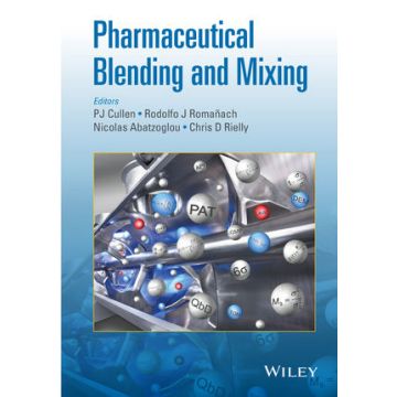 Pharmaceutical Blending and Mixing  Cullen P. J.; Romañach Rodolfo J.; Abatzoglou Nicolas; Rielly Chris D.  Wiley - Blackwell  9780470710555