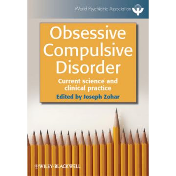 Obsessive Compulsive Disorder: Current Science and Clinical Practice  Zohar Joseph  Wiley - Blackwell  9780470711255