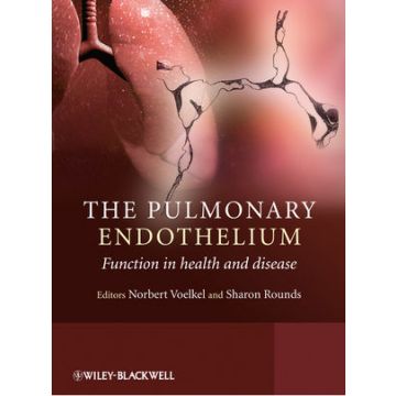 The Pulmonary Endothelium: Function in Health and Disease  Voelkel Norbert; Rounds Sharon  Wiley - Blackwell  9780470723616