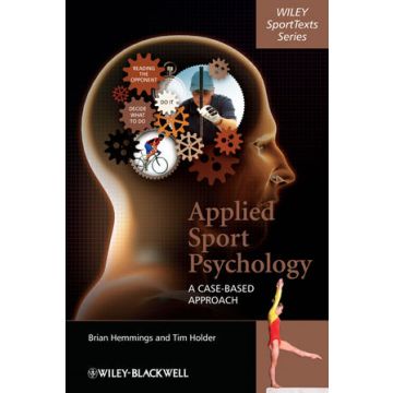 Applied Sport Psychology: A Case-Based Approach  Hemmings Brian; Holder Tim  Wiley - Blackwell  9780470725740
