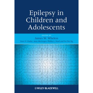 Epilepsy in Children and Adolescents  Wheless James W.; Clarke Dave F.; McGregor Amy L.; Pearl Philip L.; Ng Yu-Tze  Wiley-Blackwell  9780470741238