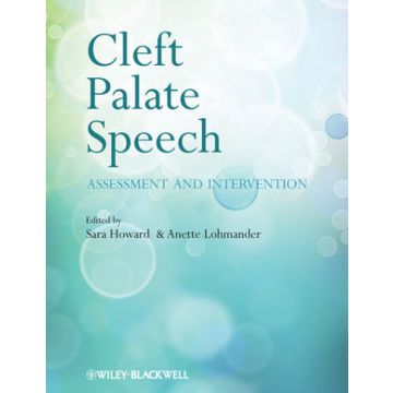 Cleft Palate Speech: Assessment and Intervention  Howard Sara; Lohmander Anette  Wiley - Blackwell  9780470743300