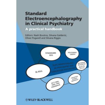 Standard Electroencephalography in Clinical Psychiatry: A Practical Handbook  Boutros Nash; Galderisi Silvana; Pogarell Oliver; Riggio Silvana  Wiley - Blackwell  9780470747827