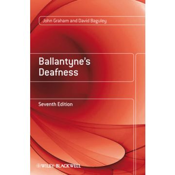 Ballantyne's Deafness, 7ed.  Graham John; Baguley David  Wiley - Blackwell  9780470773116