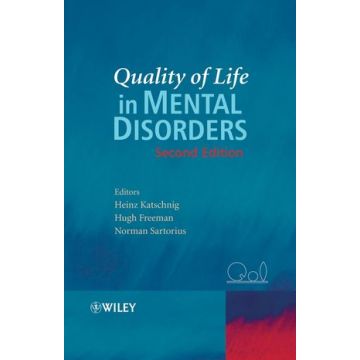 Quality of Life in Mental Disorders, 2ed.  Katschnig Heinz; Freeman Hugh; Sartorius Norman  Wiley - Blackwell  9780470856017