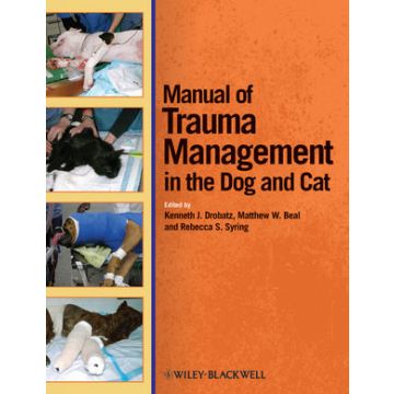 Manual of Trauma Management in the Dog and Cat  Drobatz Kenneth J.; Beal Matthew W.; Syring Rebecca S.  Wiley - Blackwell  9780470958315