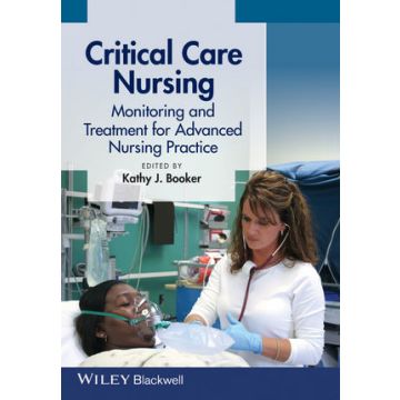 Critical Care Nursing: Monitoring and Treatment for Advanced Nursing Practice  Booker Kathy  Wiley - Blackwell  9780470958568