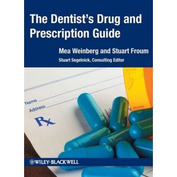 The Dentist's Drug and Prescription Guide  Weinberg Mea A.; Froum Stuart J.; Segelnick Stuart  Wiley - Blackwell  9780470960448