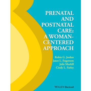 Prenatal and Postnatal Care  Jordan Robin G.; Engstrom Janet; Marfell Julie; Farley Cindy L.  Wiley - Blackwell  9780470960479