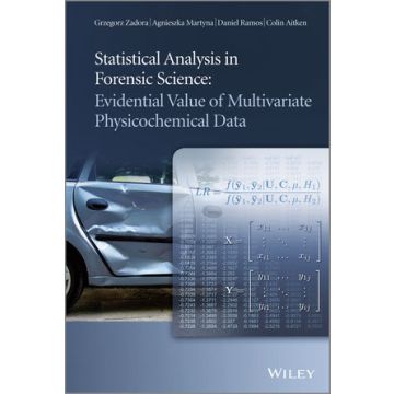 Statistical Analysis in Forensic Science: Evidential Values of Multivariate Physicochemical Data  Zadora Grzegorz; Martyna Agnieszka; Ramos Daniel; Aitken Colin  Wiley - Blackwell  9780470972106