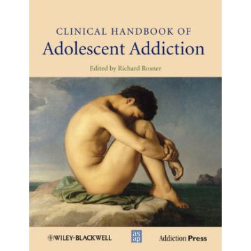 Clinical Handbook of Adolescent Addiction  Rosner Richard  Wiley - Blackwell  9780470972342