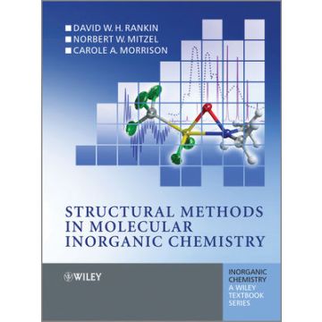 Structural Methods in Molecular Inorganic Chemistry  Rankin D. W. H.; Mitzel Norbert; Morrison Carole  Wiley - Blackwell  9780470972786