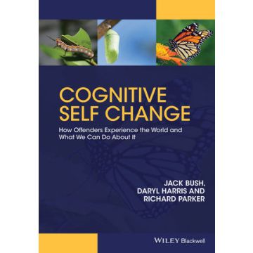 Cognitive Self Change: How Offenders Experience the World and What We Can Do About It  Bush Jack; Harris Daryl; Parker Richard  Wiley - Blackwell  9780470974827