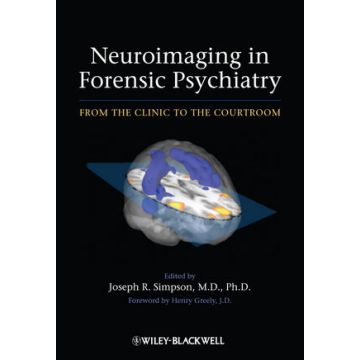 Neuroimaging in Forensic Psychiatry: From the Clinic to the Courtroom  Simpson Joseph R.  Wiley - Blackwell  9780470976999
