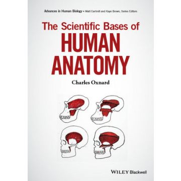 The Scientific Bases of Human Anatomy  Oxnard Charles; Cartmill Matt; Brown Kaye B.  Wiley - Blackwell  9780471235996