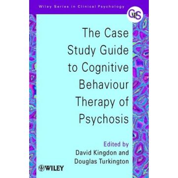 vThe Case Study Guide to Cognitive Behaviour Therapy of Psychosis  Kingdon David; Turkington Douglas  Wiley - Blackwell  9780471498612