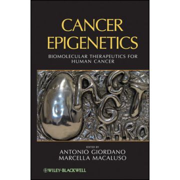 Cancer Epigenetics: Biomolecular Therapeutics in Human Cancer  Giordano Antonio; Macaluso Marcella  Wiley - Blackwell  9780471710967