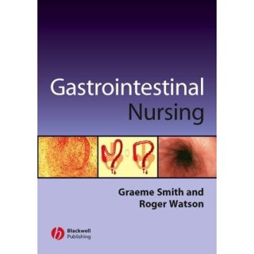 Gastrointestinal Nursing  Smith Graeme; Watson Roger  Wiley - Blackwell  9780632052943