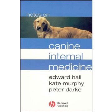 Notes on Canine Internal Medicine, 3ed.  Hall Edward; Murphy Kate; Darke Peter  Wiley - Blackwell  9780632053711