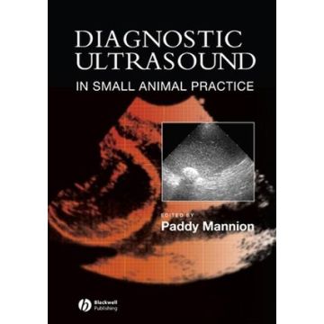 Diagnostic Ultrasound in Small Animal Practice  Mannion Paddy  Wiley - Blackwell  9780632053872