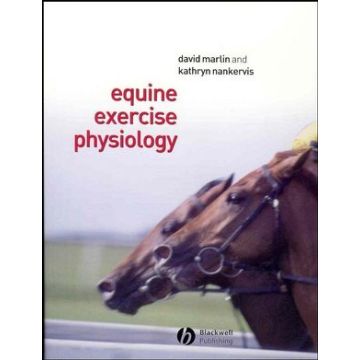 Equine Exercise Physiology  Marlin David; Nankervis Kathryn J.  Wiley - Blackwell  9780632055524
