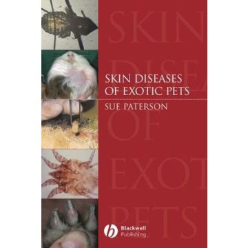 Skin Diseases of Exotic Pets  Paterson Sue  Wiley - Blackwell  9780632059690