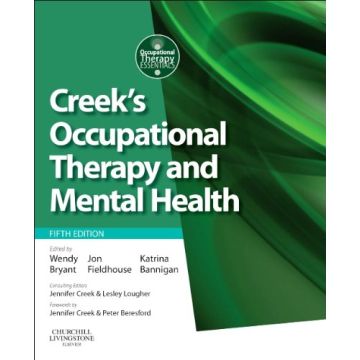 Creek's Occupational Therapy and Mental Health, 5th Edition   [Bryant - Elsevier Science]