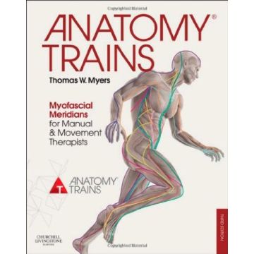 Anatomy Trains, 3rd Edition - Myofascial Meridians for Manual and Movement Therapists