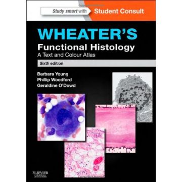Wheater's Functional Histology, 6th Edition - A Text and Colour Atlas (With STUDENT CONSULT Online Access)