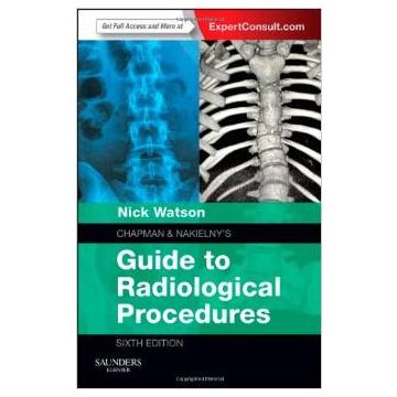 Chapman & Nakielny's Guide to Radiological Procedures, 6th Edition - Expert Consult - Online and Print