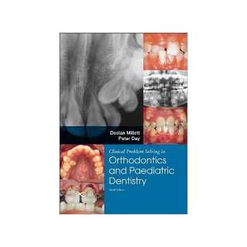 Clinical Problem Solving in Dentistry: Orthodontics and Paediatric Dentistry, 3rd Edition    [Millett - Elsevier Science]