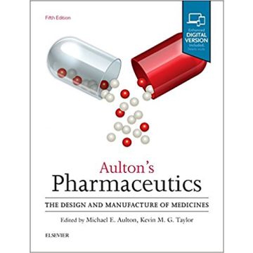 Aulton's Pharmaceutics, 5th Edition - The Design and Manufacture of Medicines