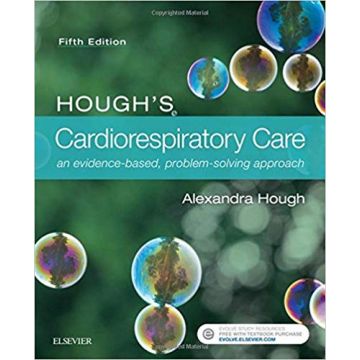 Hough’s Cardiorespiratory Care, 5th Edition - an evidence-based, problem-solving approach