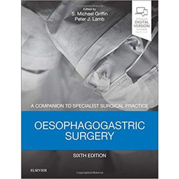 Oesophagogastric Surgery, 6th Edition - A Companion to Specialist Surgical Practice