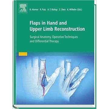 Flaps in Hand and Upper Limb Reconstruction - Surgical Anatomy, Operative Techniques and Differential Therapy   [Hierner - Elsevier Science]