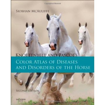 Knottenbelt and Pascoe's Color Atlas of Diseases and Disorders of the Horse, 2nd Edition   [McAuliffe - Elsevier Science]