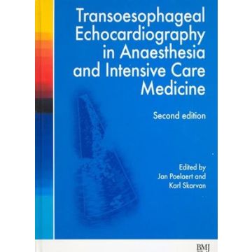Transoesophageal Echocardiography in Anaesthesia and Intensive Care Medicine, 2ed.  Poelaert Jan; Skarvan Karl  Wiley - Blackwell  9780727917966