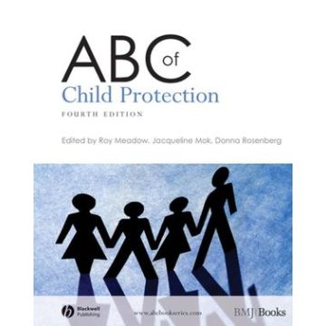 ABC of Child Protection, 4ed.  Meadow Sir Roy; Mok Jacqueline; Rosenberg Donna  Wiley - Blackwell  9780727918178