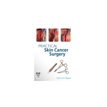 Practical skin surgery   [Hayes - Elsevier Science]