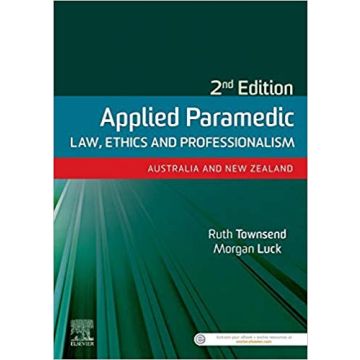 Applied Paramedic Law, Ethics and Professionalism, Second Edition, 2nd Edition - Australia and New Zealand