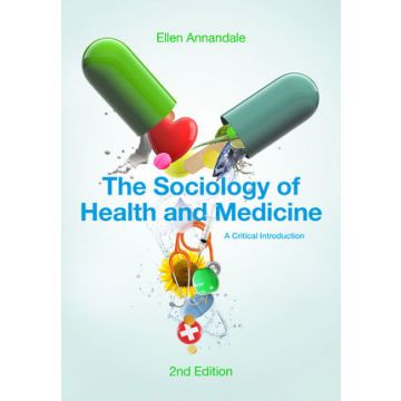 The Sociology of Health and Medicine: A Critical Introduction, 2ed.  Annandale Ellen  Wiley - Blackwell  9780745634616