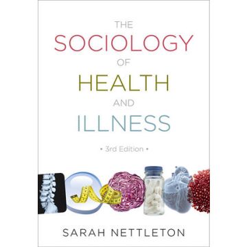 The Sociology of Health and Illness, 3ed.  Nettleton Sarah  Wiley - Blackwell  9780745646008