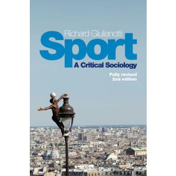 Sport: A Critical Sociology, 2ed.  Giulianotti Richard  Wiley - Blackwell  9780745669922