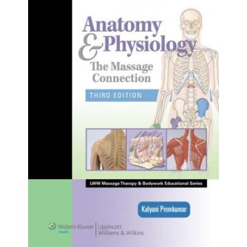 Anatomy & Physiology: The Massage Connection, 3ed.  Premkumar Kalyani  LIPPINCOTT Williams and Wilkins  9780781759229