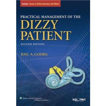 Practical Management of the Dizzy Patient, 2ed.  Goebel Joel A.  LIPPINCOTT Williams and Wilkins  9780781765626