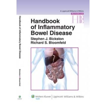 Handbook of Inflammatory Bowel Disease  Bickston Stephen J.; Bloomfeld Richard S.  LIPPINCOTT Williams and Wilkins  9780781766302
