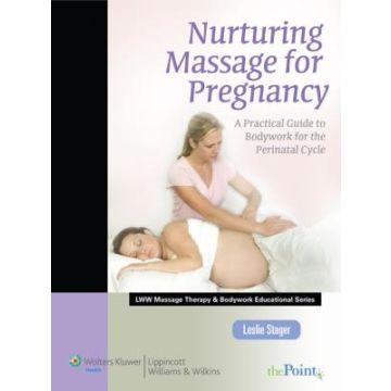 Nurturing Massage for Pregnancy  Stager Leslie  LIPPINCOTT Williams and Wilkins  9780781767538